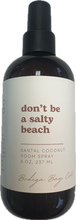 Load image into Gallery viewer, Don't Be a Salty Beach Room Spray

